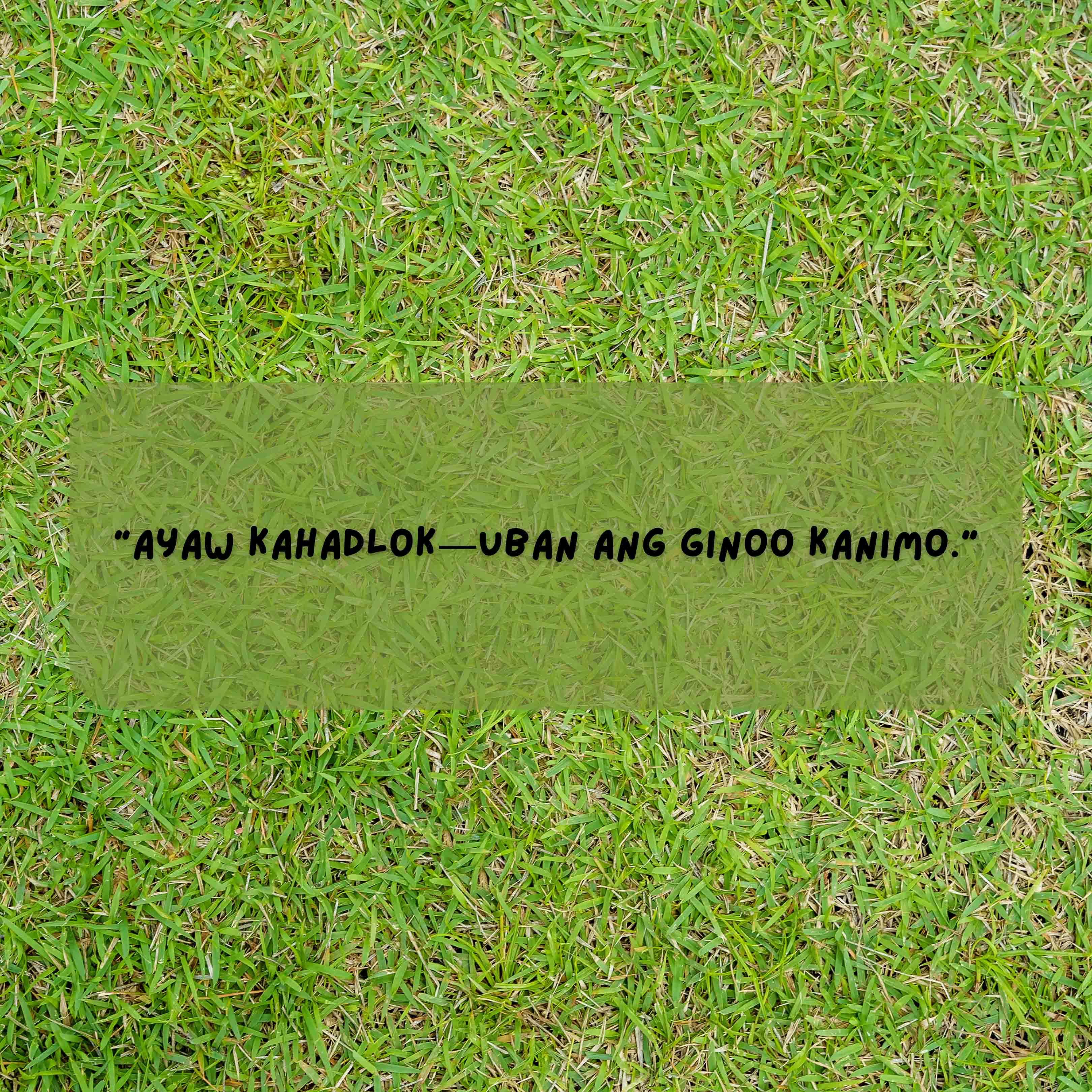 Ayaw kahadlok uban ang Ginoo kanimo