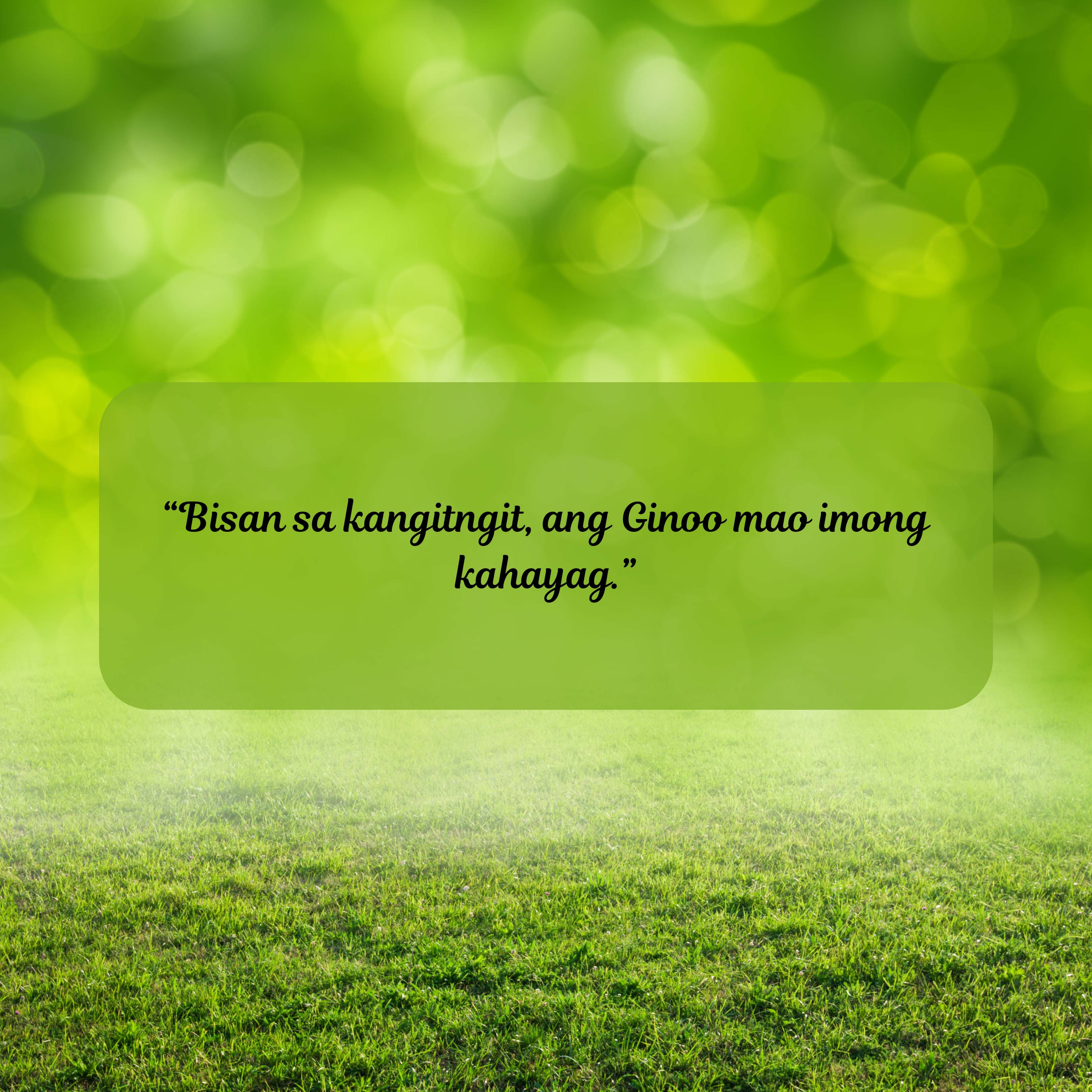Bisan sa kangitngit, ang Ginoo mao imong kahayag