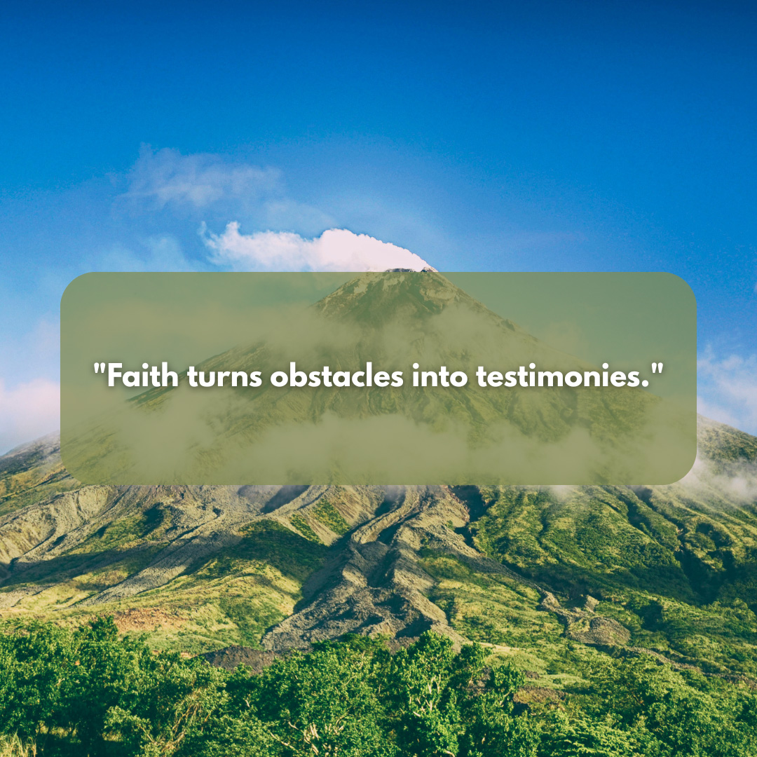 Faith Turns Obstacles Into Testimonies