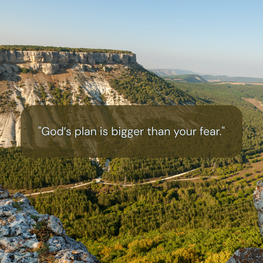God's Plan Is Bigger Than Your Fear
